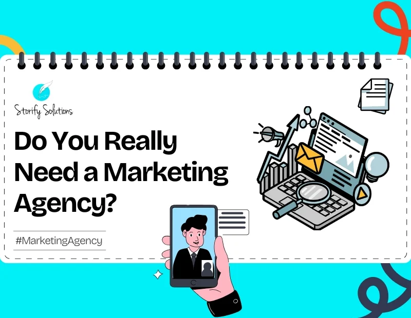 Do You Really Need a Marketing Agency