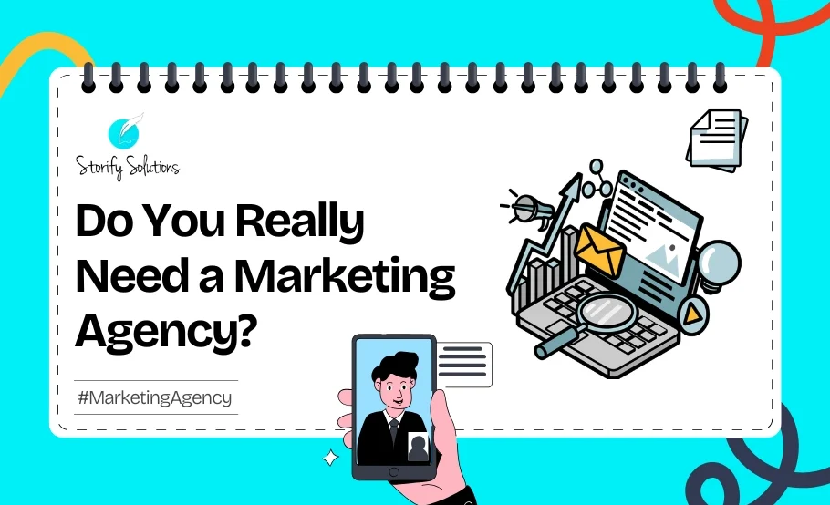 Do You Really Need a Marketing Agency