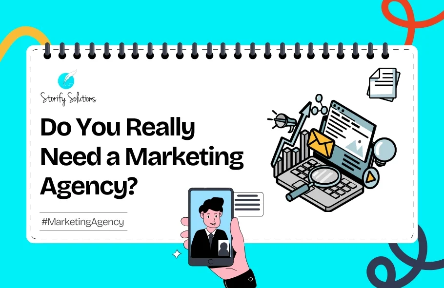 Do You Really Need a Marketing Agency