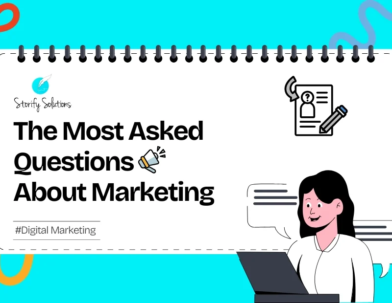 The Most Asked Questions About Marketing