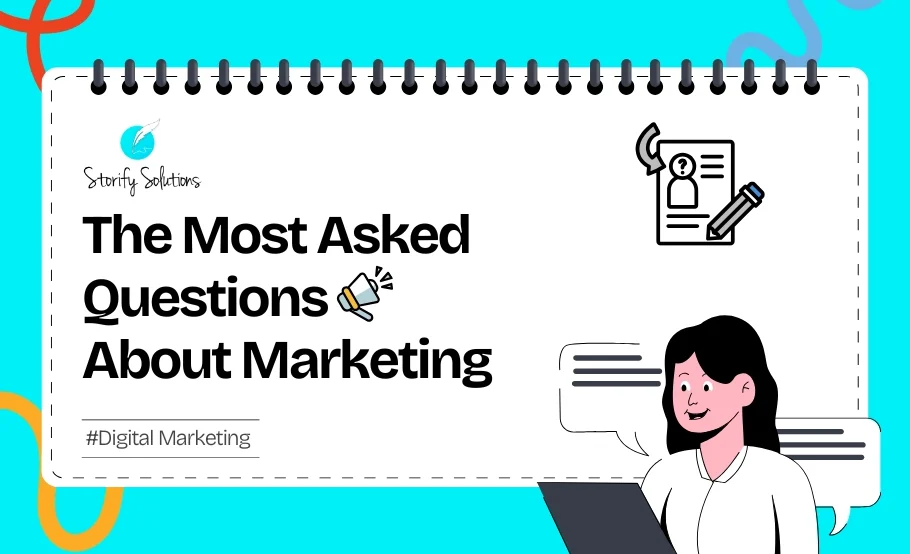 The Most Asked Questions About Marketing