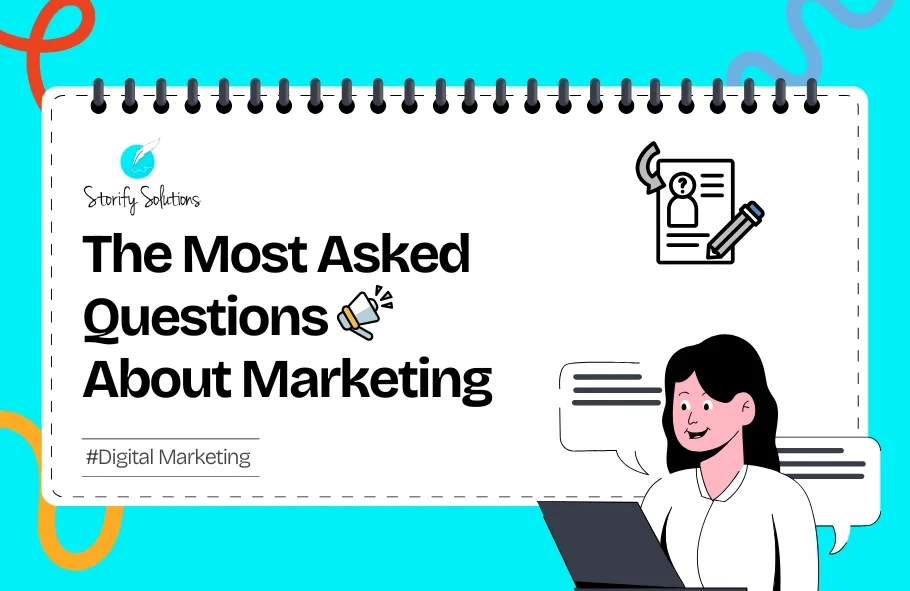 The Most Asked Questions About Marketing