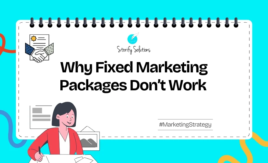 Why Fixed Marketing Packages Don’t Work